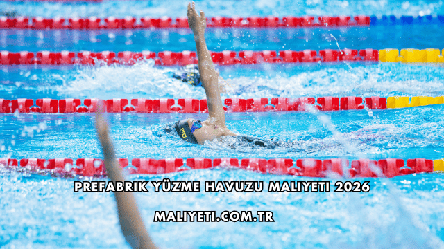 Prefabrik Yüzme Havuzu Maliyeti 2026