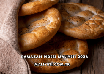 Ramazan Pidesi Maliyeti 2026