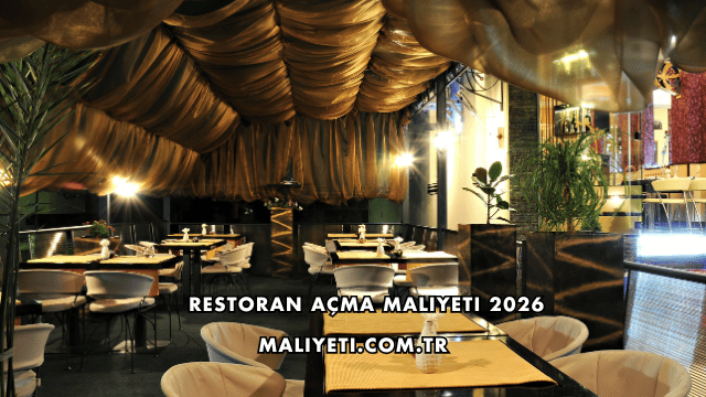 Restoran Açma Maliyeti 2026