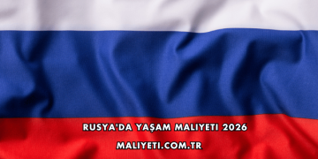 Rusya'da Yaşam Maliyeti 2026