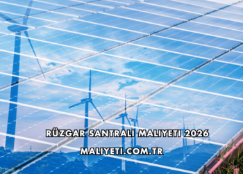 Rüzgar Santrali Maliyeti 2026