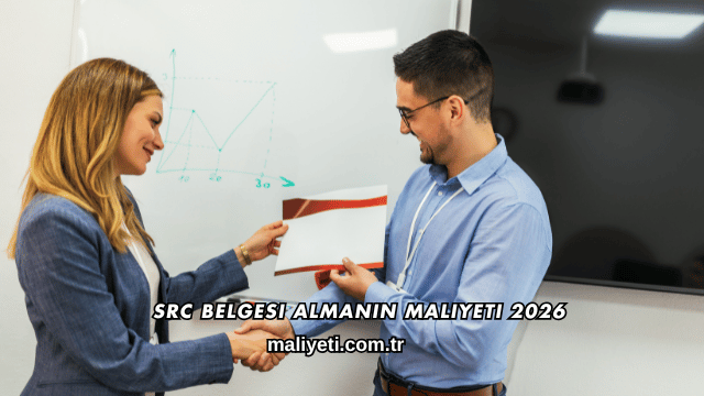 SRC Belgesi Almanın Maliyeti 2026