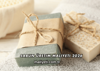 Sabun Üretim Maliyeti 2026