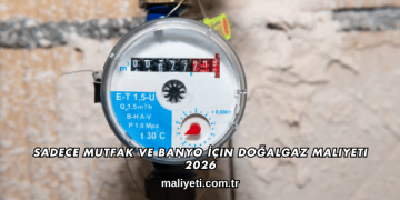 Sadece Mutfak ve Banyo İçin Doğalgaz Maliyeti 2026