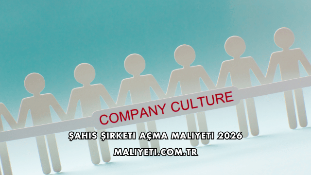 Şahıs Şirketi Açma Maliyeti 2026