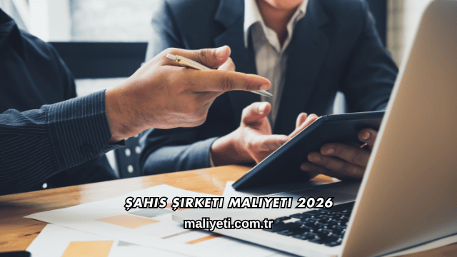 Şahıs Şirketi Maliyeti 2026