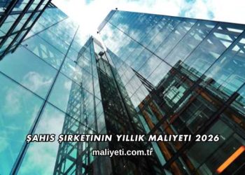 Şahıs Şirketinin Yıllık Maliyeti 2026