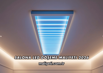 Salona Led Döşeme Maliyeti 2026