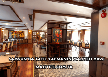 Samsun'da Tatil Yapmanın Maliyeti 2026
