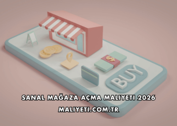 Sanal Mağaza Açma Maliyeti 2026