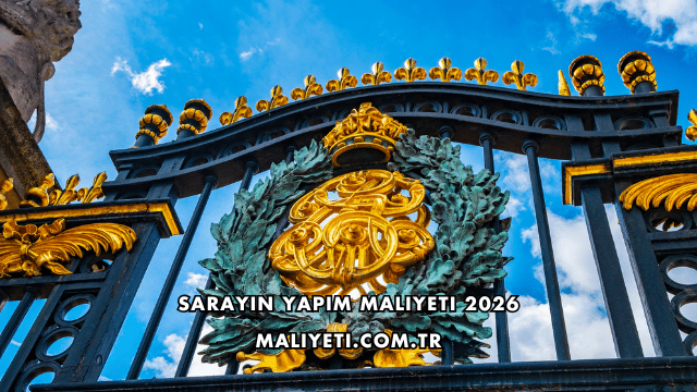 Sarayın Yapım Maliyeti 2026