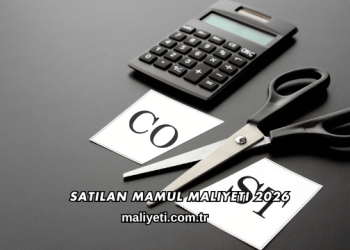 Satılan Mamul Maliyeti 2026