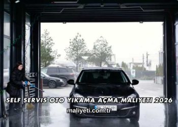 Self Servis Oto Yıkama Açma Maliyeti 2026