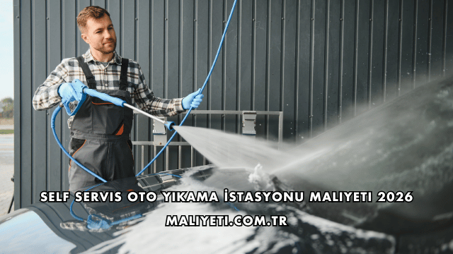 Self Servis Oto Yıkama İstasyonu Maliyeti 2026