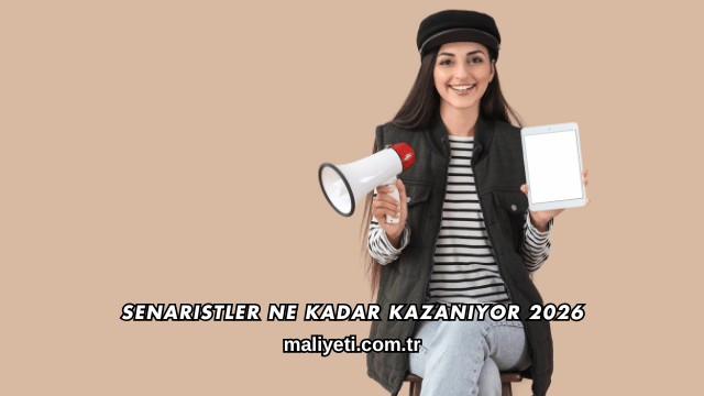 Senaristler Ne Kadar Kazanıyor 2026