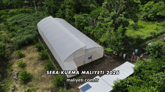 Sera Kurma Maliyeti 2026