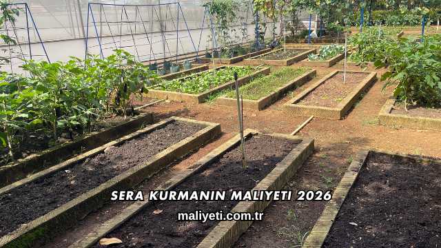 Sera Kurmanın Maliyeti 2026