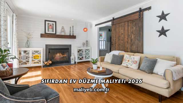 Sıfırdan Ev Düzme Maliyeti 2026