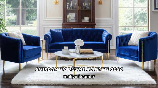 Sıfırdan Ev Düzme Maliyeti 2026