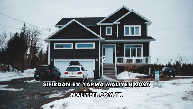 Sıfırdan Ev Yapma Maliyeti 2026