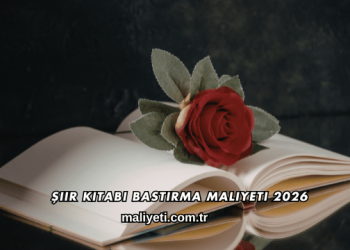Şiir Kitabı Bastırma Maliyeti 2026