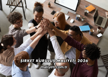 Şirket Kuruluş Maliyeti 2026