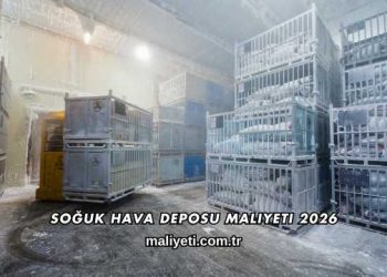 Soğuk Hava Deposu Maliyeti 2026