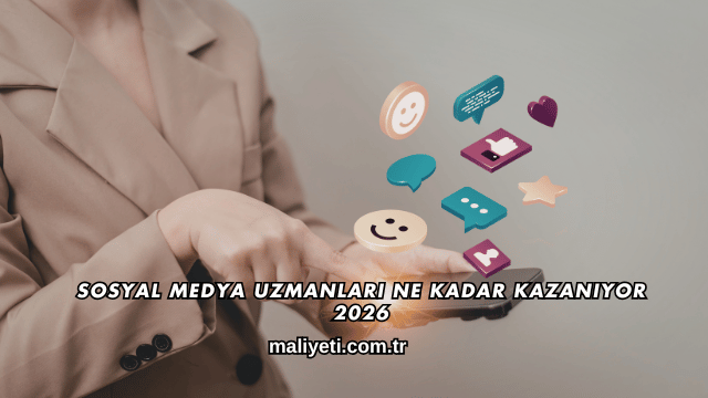 Sosyal Medya Uzmanları Ne Kadar Kazanıyor 2026