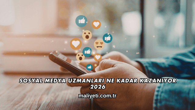 Sosyal Medya Uzmanları Ne Kadar Kazanıyor 2026