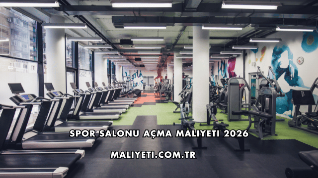Spor Salonu Açma Maliyeti 2026