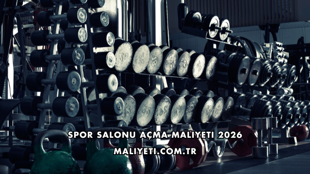 Spor Salonu Açma Maliyeti 2026