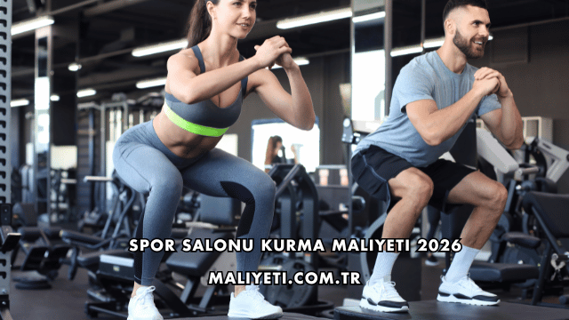 Spor Salonu Kurma Maliyeti 2026