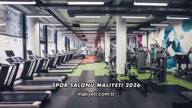 Spor Salonu Maliyeti 2026