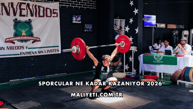 Sporcular Ne Kadar Kazanıyor 2026