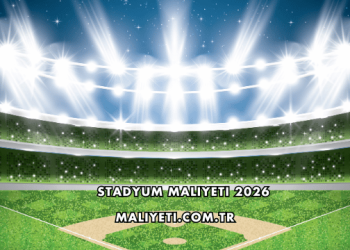 Stadyum Maliyeti 2026