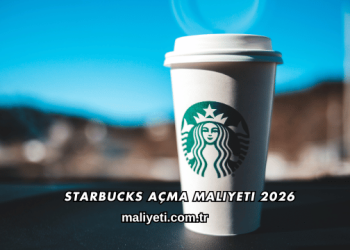 Starbucks Açma Maliyeti 2026