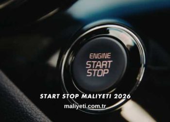 Start Stop Maliyeti 2026