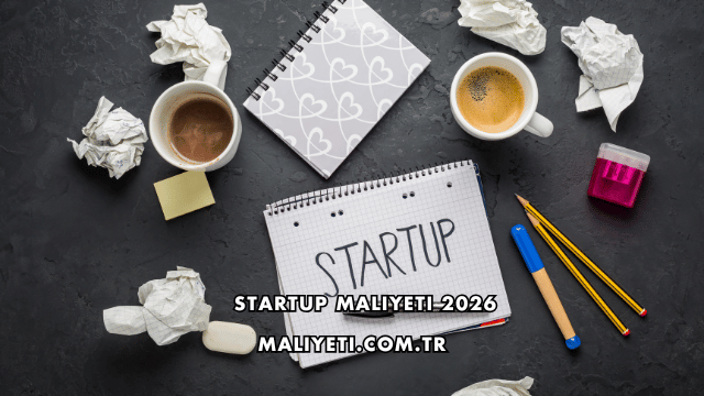 Startup Maliyeti 2026