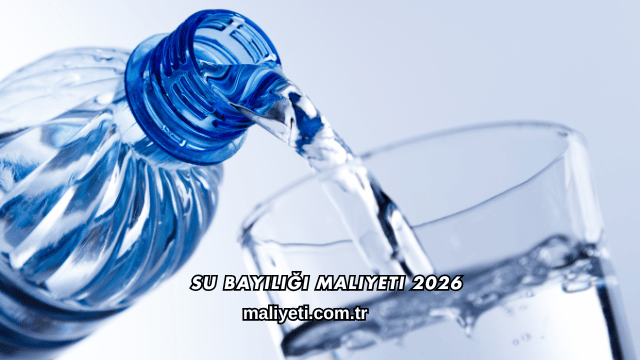 Su Bayiliği Maliyeti 2026