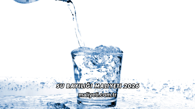 Su Bayiliği Maliyeti 2026