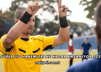 Süper Lig Hakemleri Ne Kadar Kazanıyor 2026