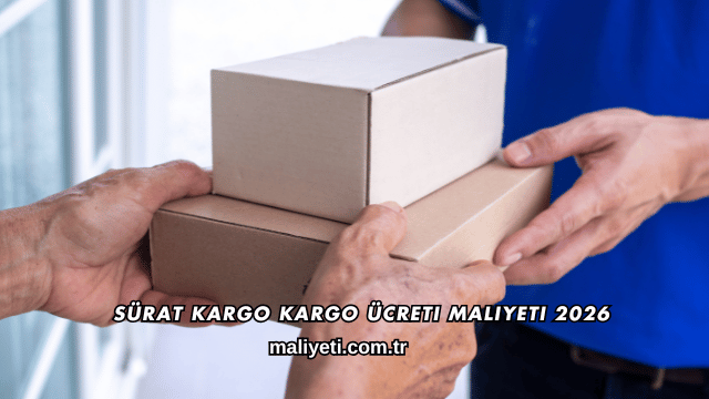 Sürat Kargo Kargo Ücreti Maliyeti 2026