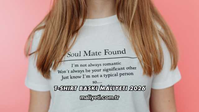 T-shirt Baskı Maliyeti 2026