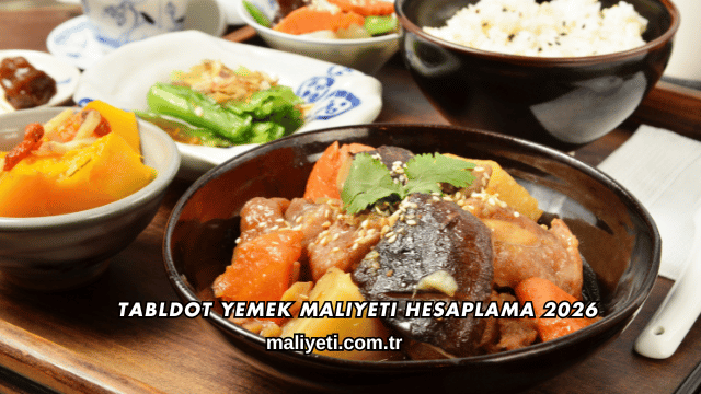 Tabldot Yemek Maliyeti Hesaplama 2026