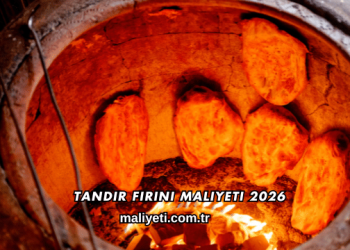 Tandır Fırını Maliyeti 2026