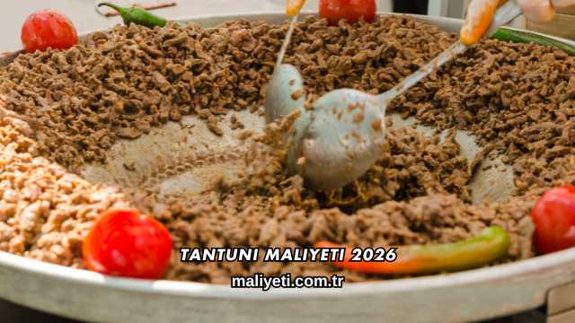 Tantuni Maliyeti 2026