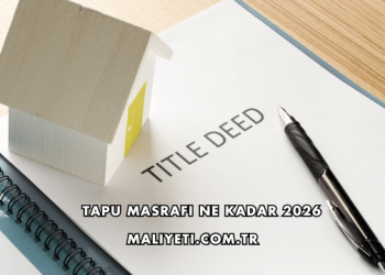 Tapu Masrafı Ne Kadar 2026
