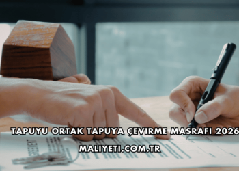 Tapuyu Ortak Tapuya Çevirme Masrafı 2026