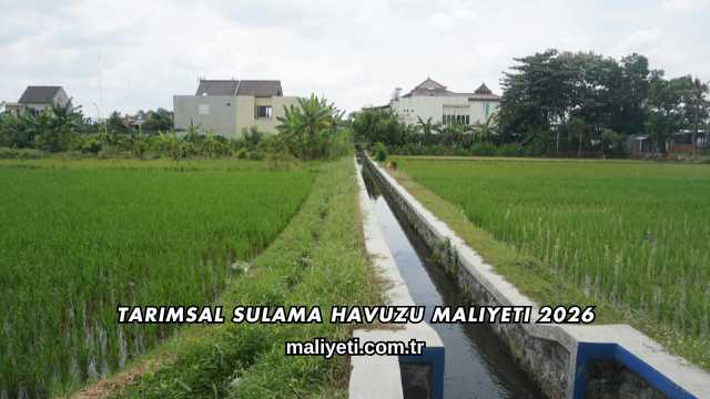 Tarımsal Sulama Havuzu Maliyeti 2026