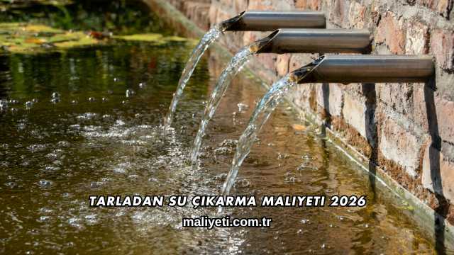 Tarladan Su Çıkarma Maliyeti 2026